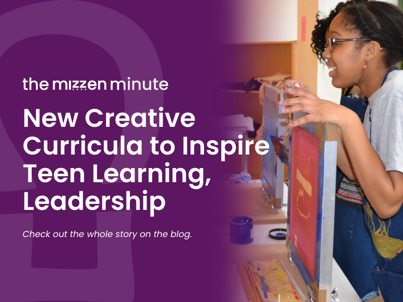 New Creative Curricula to Inspire Teen Learning, Leadership